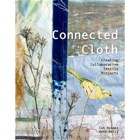 connected cloth creating collaborative textile projects Kindle Editon